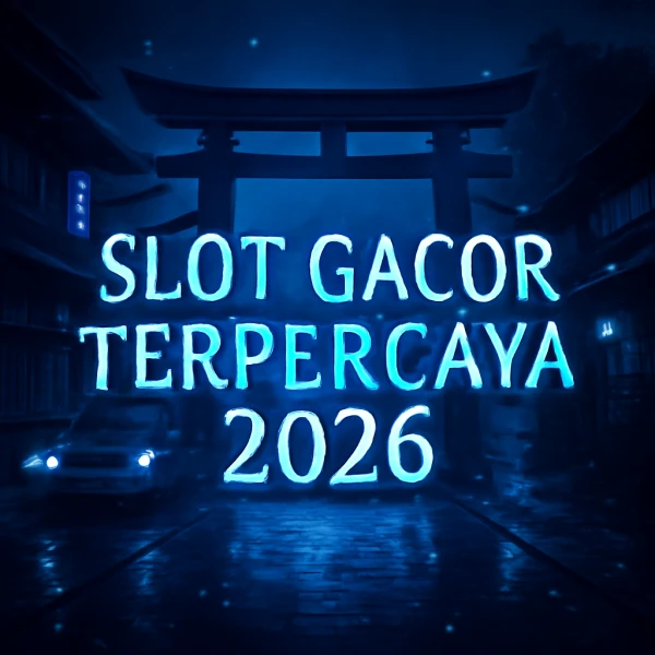 Slot Gacor Terpercaya 2026